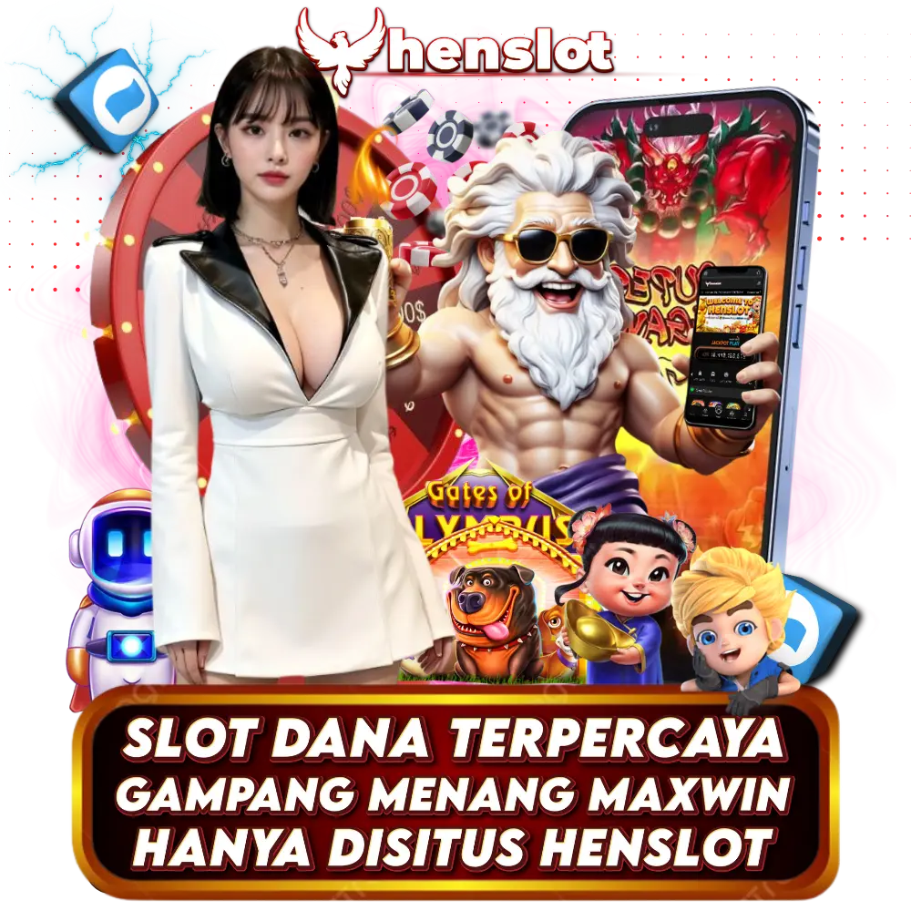 HENSLOT | Daftar Situs Slot Dana Tanpa potongan Pasti Maxwin